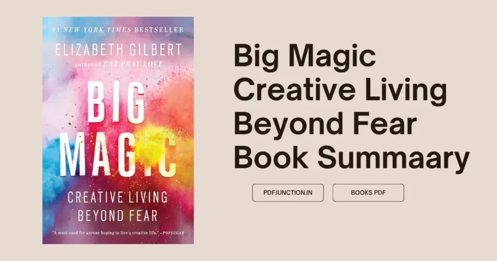 Big Magic Creative Living Beyond Fear Book Summary