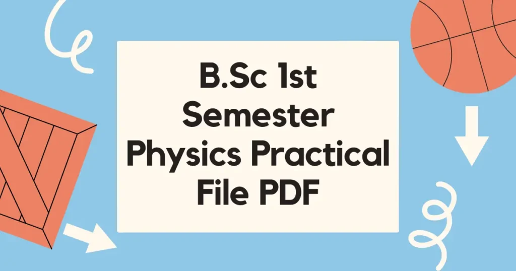 B.Sc 1st Semester Physics Practical File PDF