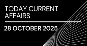Today Current Affairs 28 October 2025